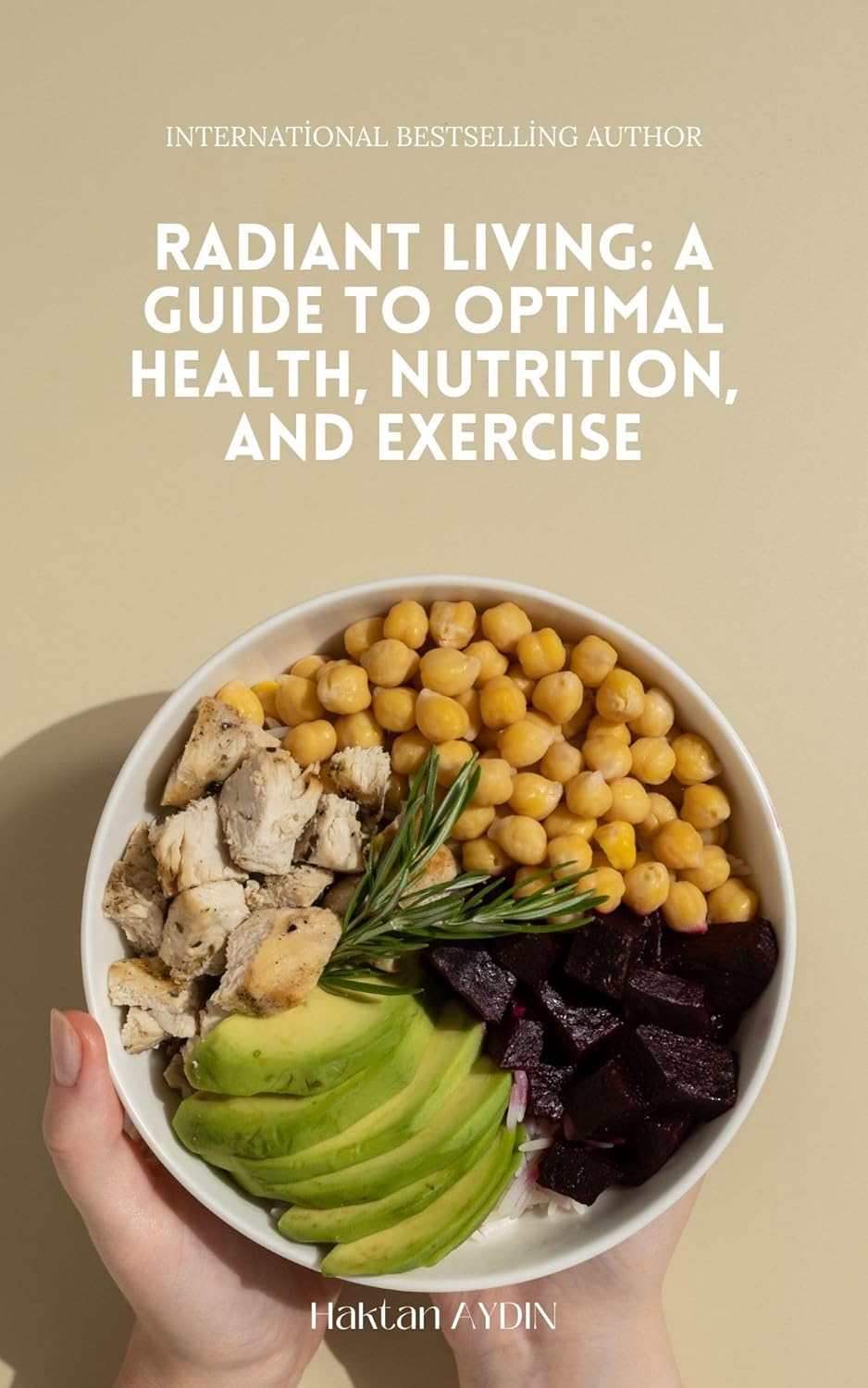Radiant Living: A Guide to Optimal Health, Nutrition, and Exercise