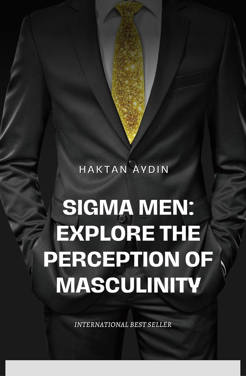Sigma Men: Explore the Perception of Masculinity