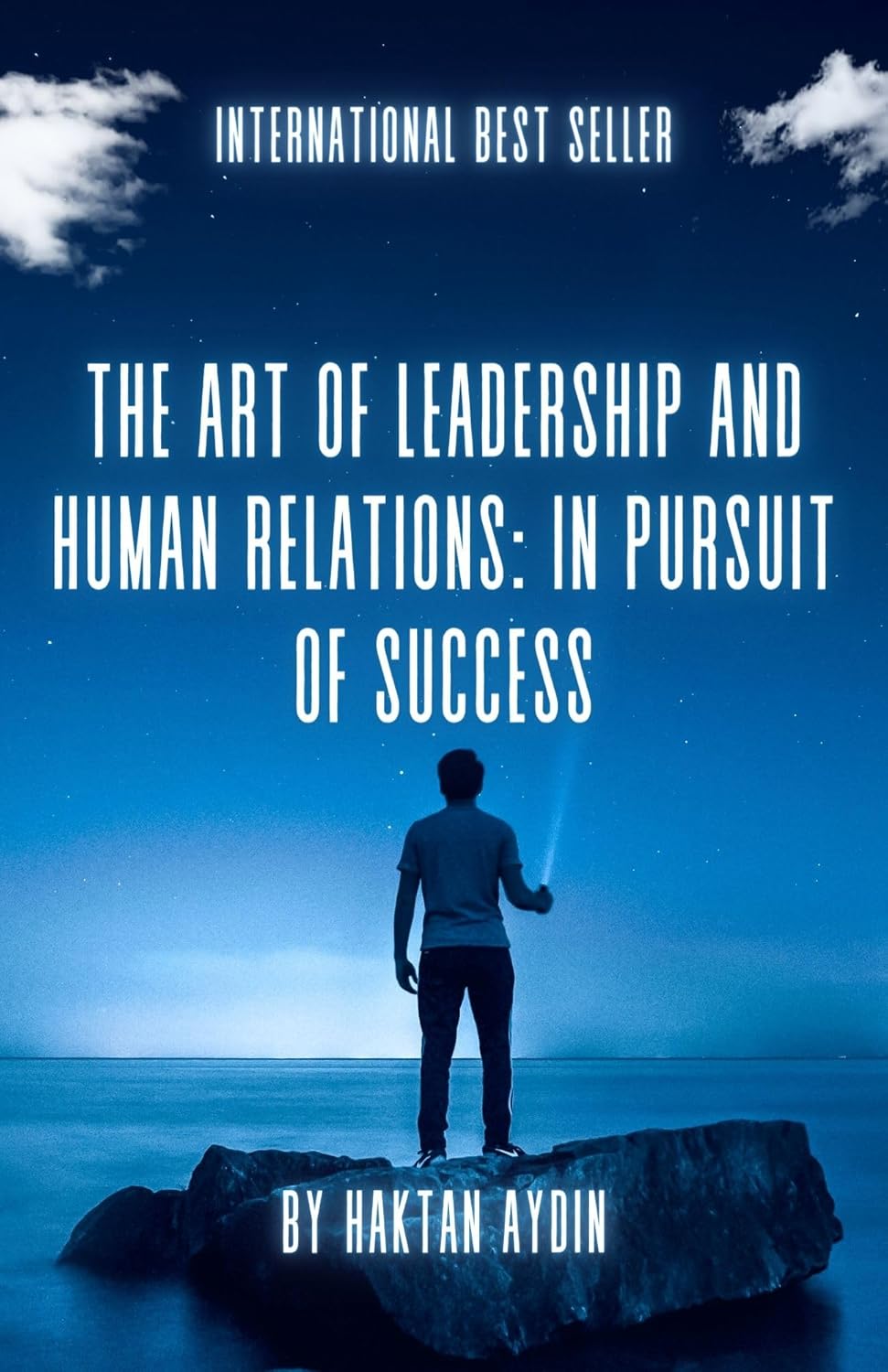 The Art of Leadership and Human Relations: In Pursuit of Success
